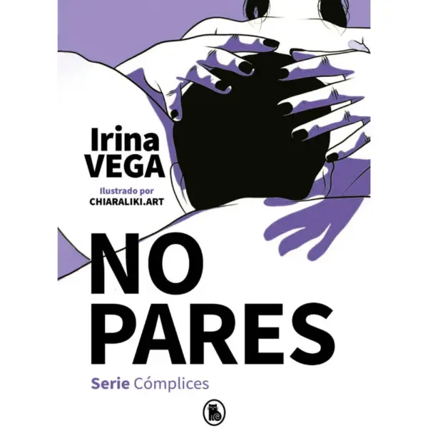 Irina Vega - No Pares (Serie Cómplices 2) - Literatura Erótica que Te Tienta